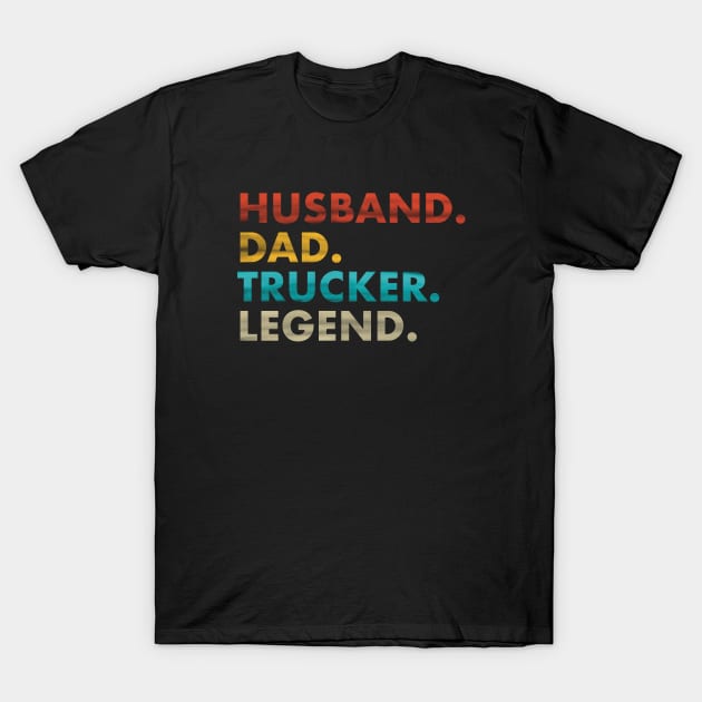 husband dad trucker legend - trucker dad T-Shirt by witart.id